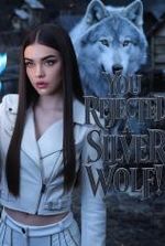 You Rejected A Silver Wolf